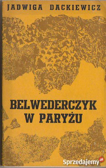 7093 BELWEDERCZYK W PARYŻU JADWIGA DACEWICZ historyczne