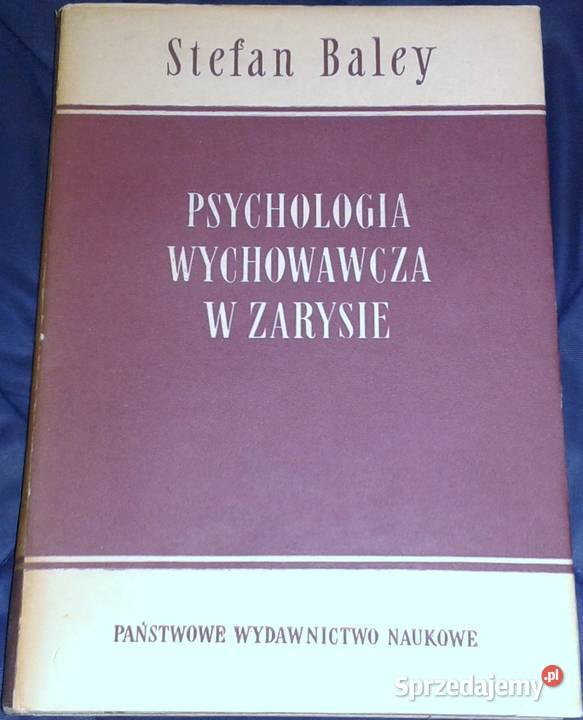 Psychologia wychowawcza w zarysie Stefan Baley lubelskie Chełm