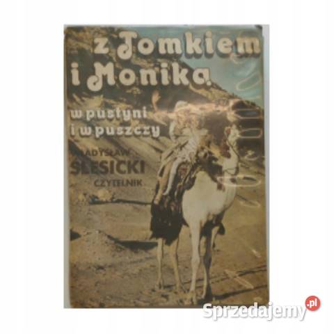 Z Tomkiem i Moniką w pustyni i w puszczy js Książki i Podręczniki kujawsko-pomorskie Osięciny