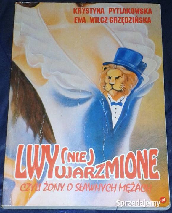 Lwy nieujarzmione Krystyna Pytlakowska Ewa Chełm
