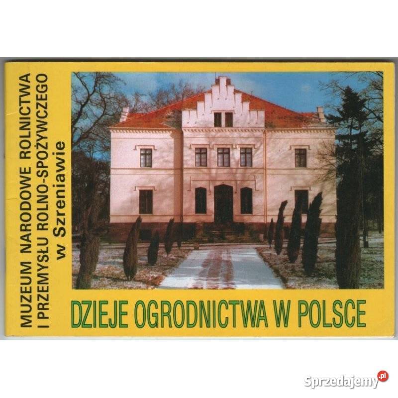 Dzieje Ogrodnictwa W Polsce Ekspozycja Stała Książki naukowe i popularnonaukowe Świdnica sprzedam