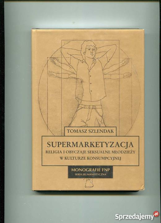 Supermarketyzacja Religia i obyczaje seksualne Szczecin