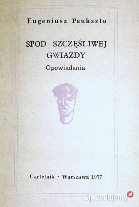 Spod szczęśliwej gwiazdy Opowiadania Eugeniusz Chełm