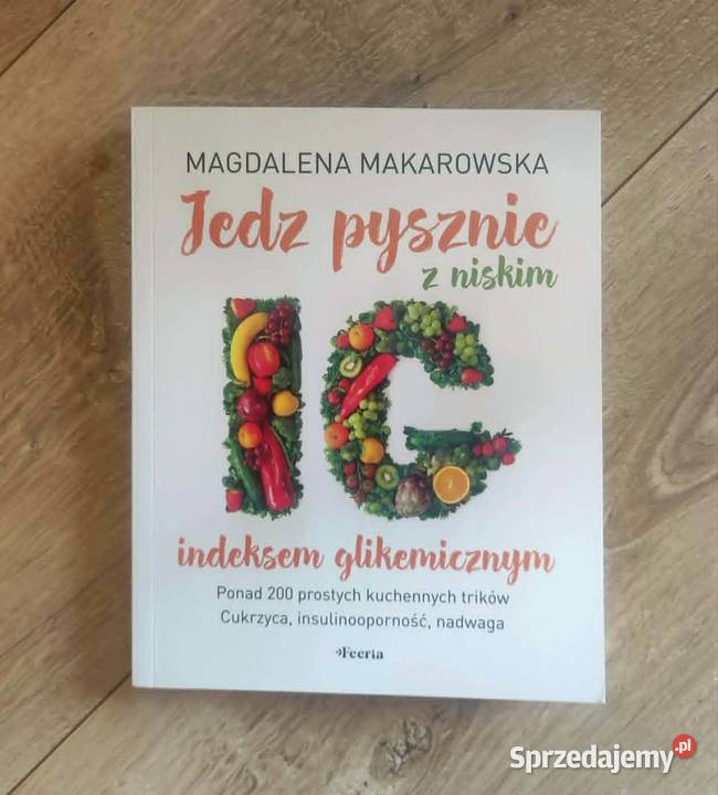Magdalena Makarowska Jedz pysznie z niskim Ciechocinek sprzedam