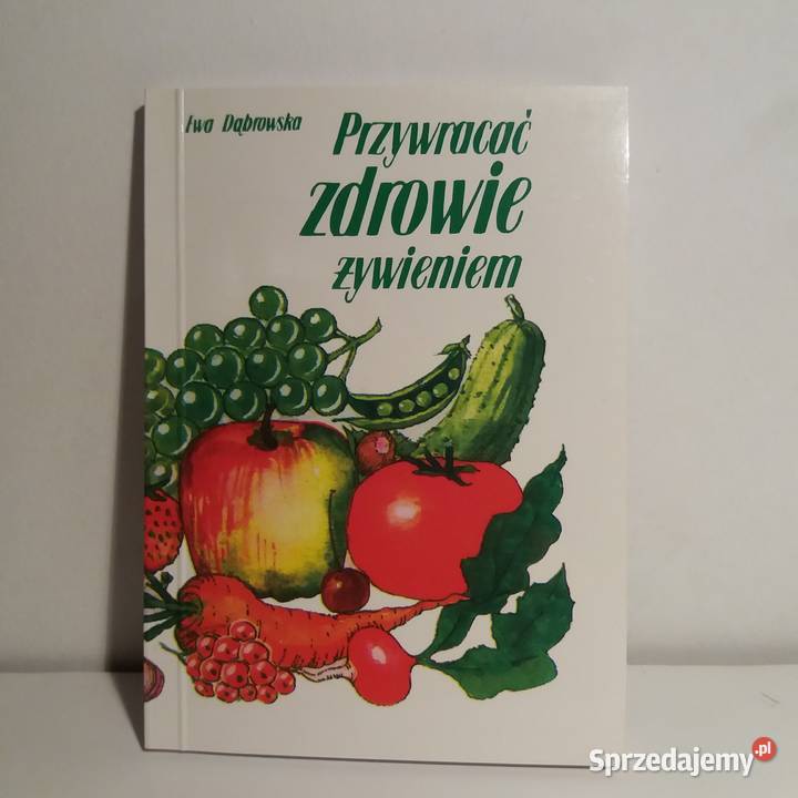 Ewa Dąbrowska Przywracać zdrowie żywieniem Warta