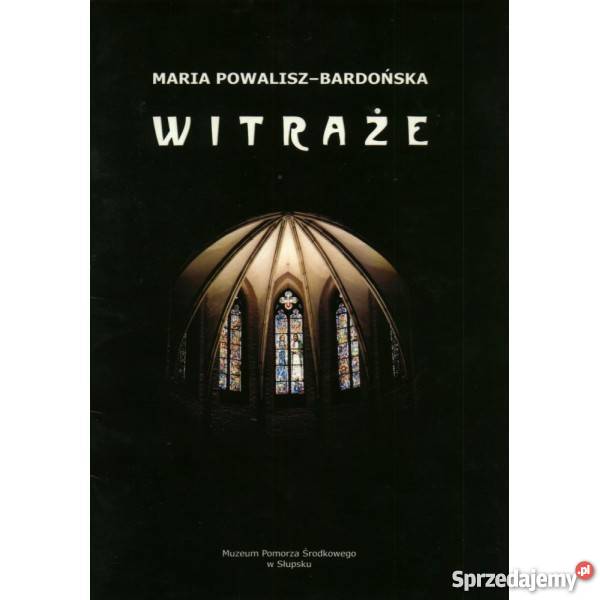 Witraże Maria PowaliszBardońska Katalog wystawy Słupsk