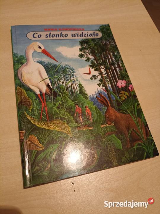 Maria Konopnicka Co słonko widziało wyd Zielona ISBN 8372200645 Kraków