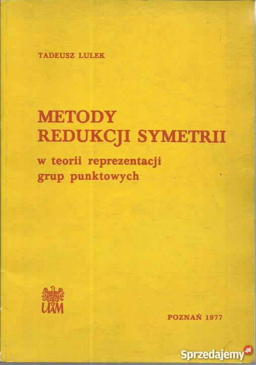 METODY REDUKCJI SYMETRII T LULEK Książki naukowe i popularnonaukowe Radom