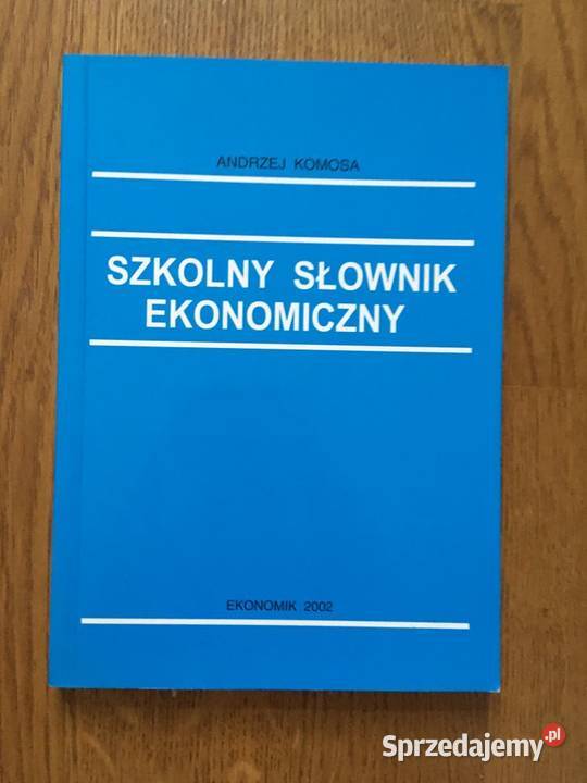 „Szkolny słownik ekonomiczny” Andrzej Komosa