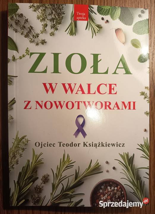 Zioła w walce z nowotworami Teodor Książkiewicz Międzyzdroje
