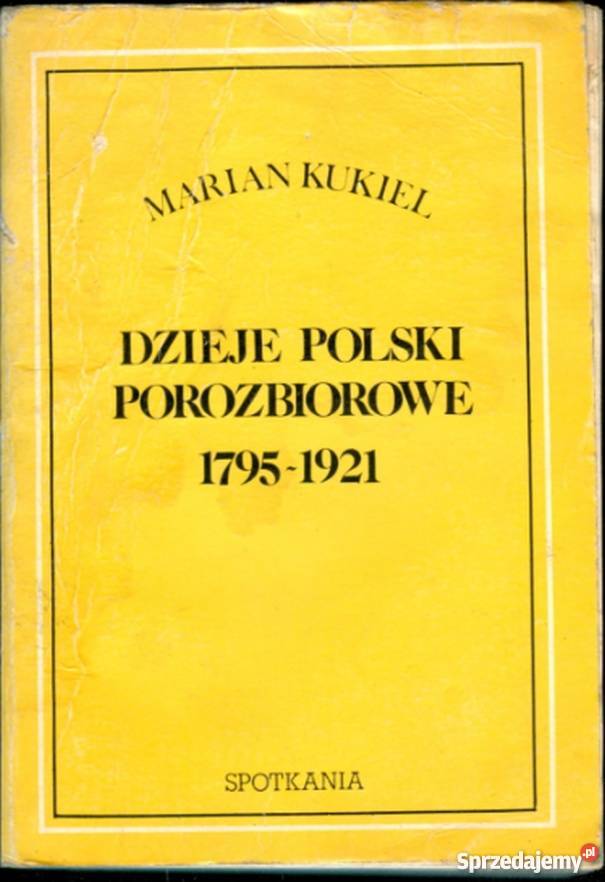 DZIEJE POLSKI POROZBIOROWE 17951921 Książki naukowe i popularnonaukowe