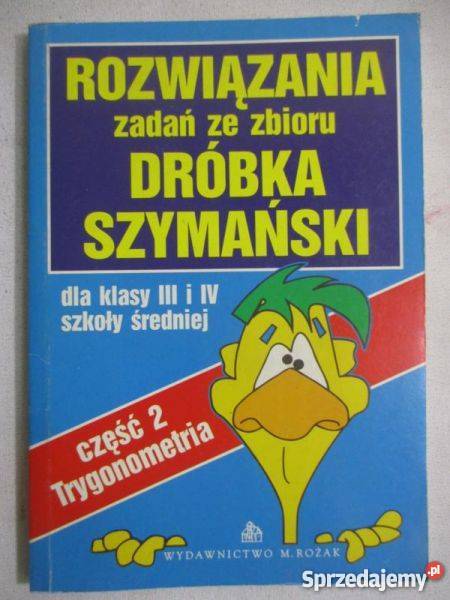 ROZWIĄZANIA ZADAŃ ZE ZBIORU DRÓBKA KLASA III i Książki i Podręczniki Grudziądz