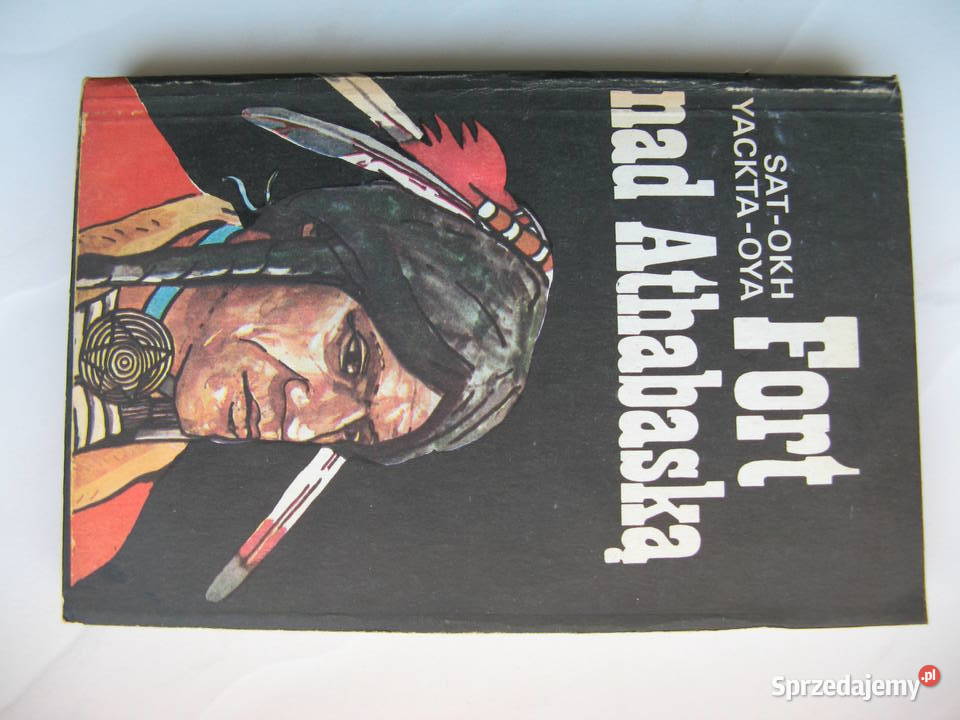 Fort Athabaską SatOkh YacktaOya Proza i poezja