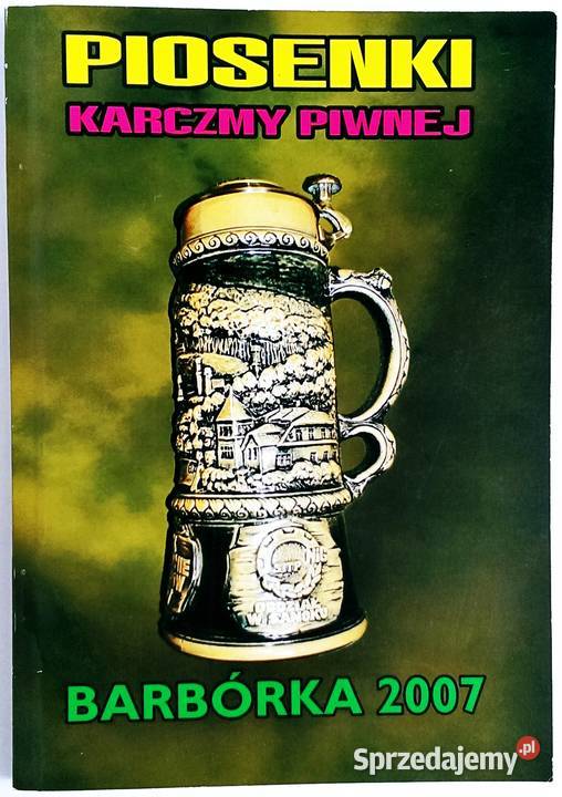 Piosenki Karczmy Piwnej Barbórka 2007 Śpiewnik miękka Kraków