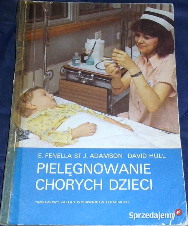 Pielęgnowanie chorych dzieci E Fenella St J Pozostałe Chełm
