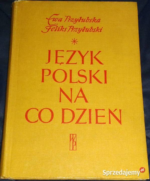 Język polski na co dzień Ewa Przyłubska Feliks Chełm