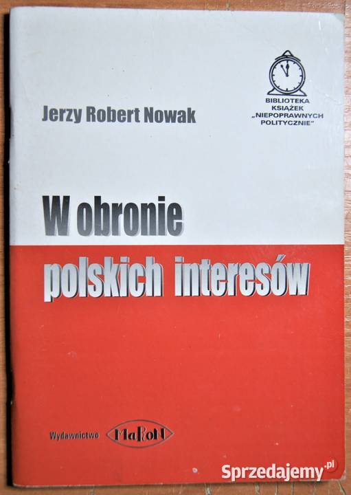 Jerzy Robert Nowak W obronie polskich interesów Kultura i Rozrywka Parczew