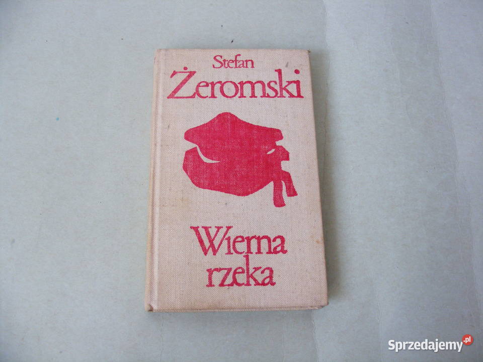 Żeromski x 3 Promień Wierna rzeka Dzieje grzechu Rok wydania 1973 Oborniki Śląskie