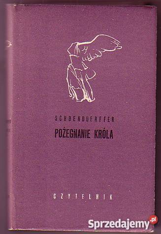 7952 POŻEGNANIE KRÓLA PIERRE SCHOENDOERFFER Czyrna
