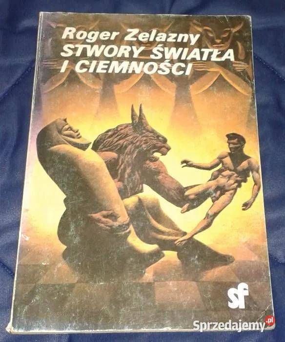 Stwory światła i ciemności Roger Zelazny Chełm sprzedam
