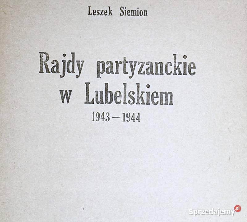 Rajdy partyzanckie w lubelskiem 19431944 Leszek