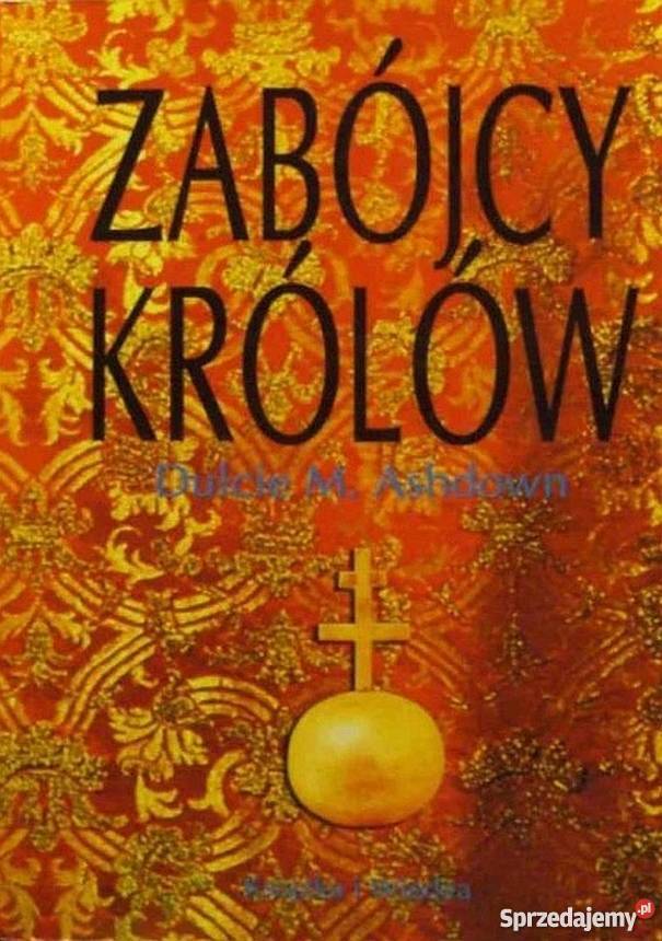 ZABÓJCY KRÓLÓW ASHDOWN DM kujawsko-pomorskie Nakło nad Notecią