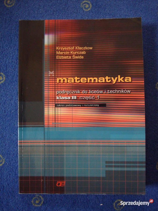 Matematyka Podręcznik Do Liceów I Techników Klasa 1 Zakres Rozszerzony Matematyka. Podręcznik do liceów i techników. Klasa III część 1. Zakres