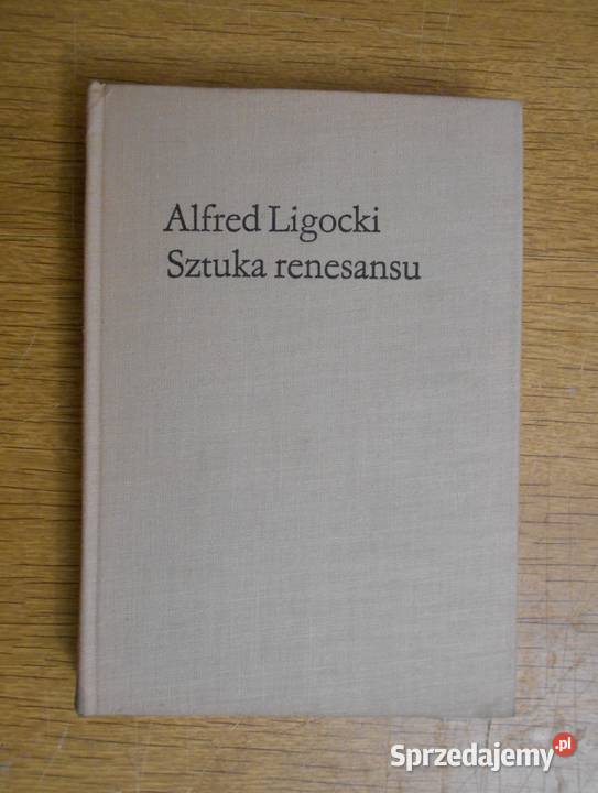 Alfred Ligocki Sztuka renesansu Parczew