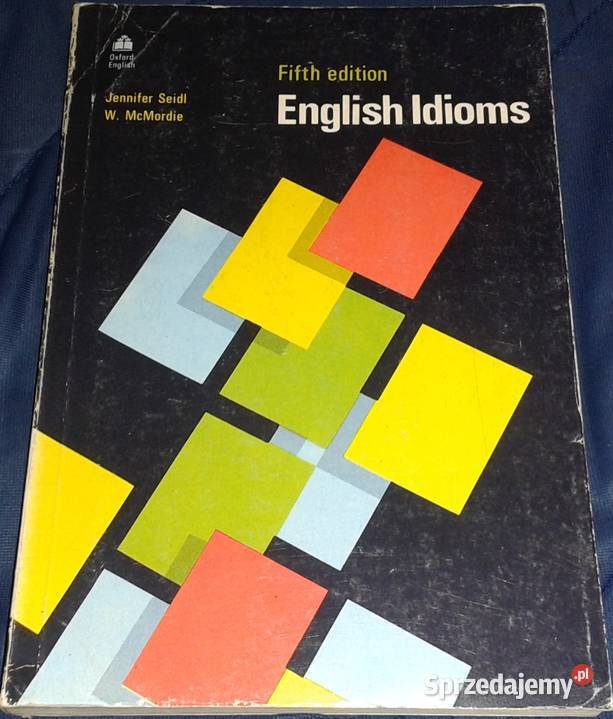 English Idioms Jennifer Seidl W McMordie Rok wydania 1990 Pozostałe lubelskie
