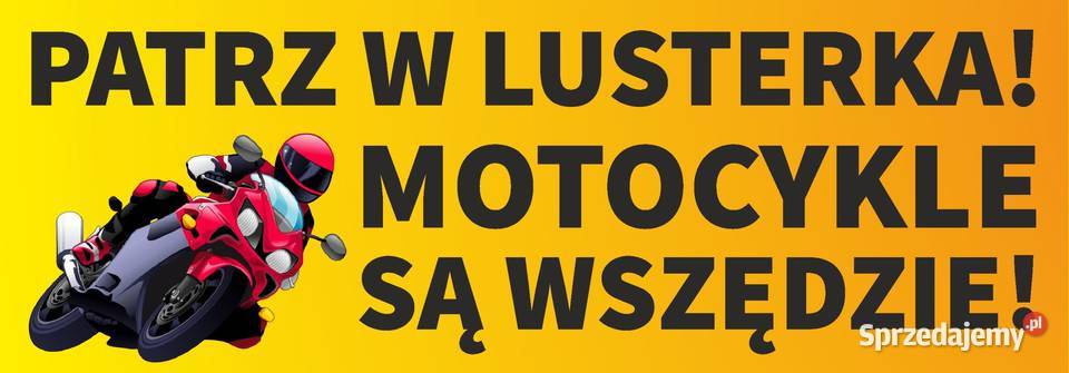 Naklejka wlepka PATRZ W LUSTERKA Motocykle są Kobierno