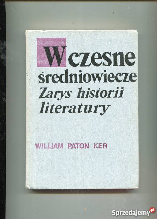 Wczesne średniowiecze Zarys historii literatury Rok wydania 1987