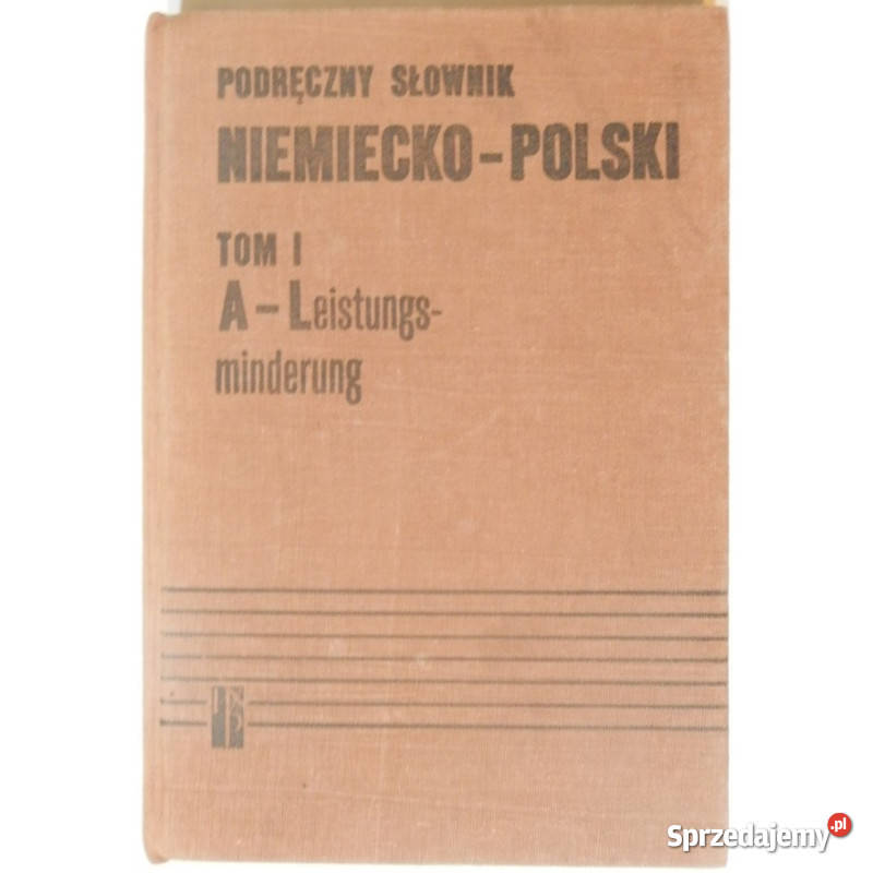 Podręczny słownik niemiecko polski Tom I Świdnica