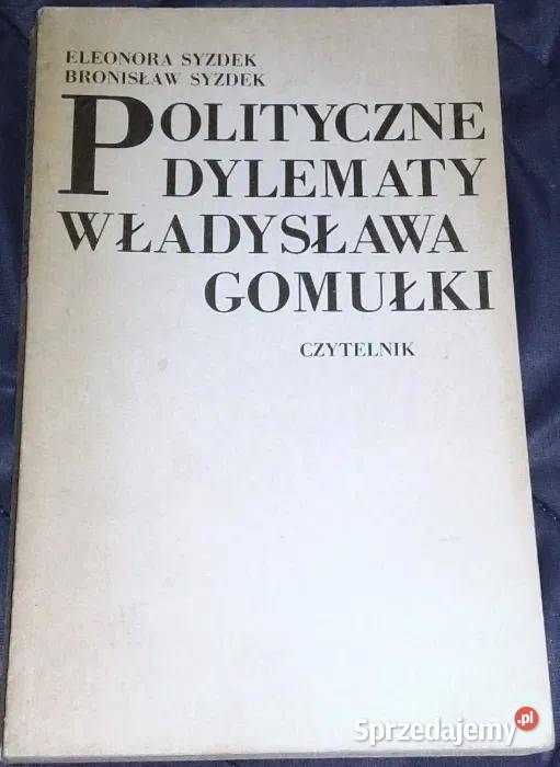 Polityczne dylematy Gomułki B Syzdek E Syzdek