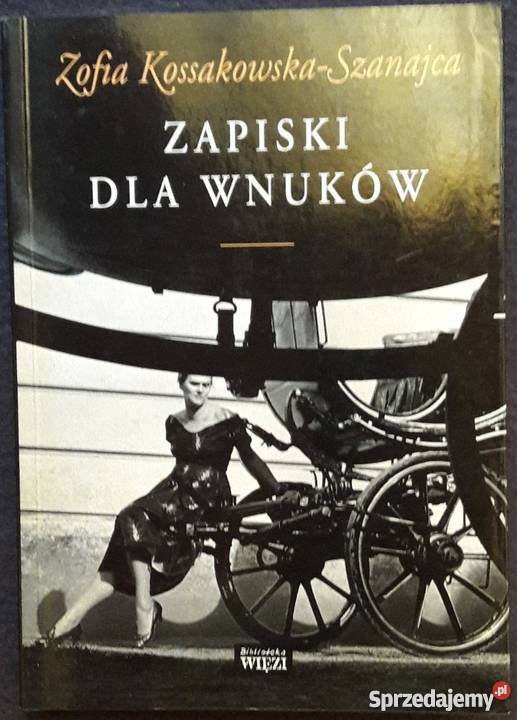 ZAPISKI WNUKÓW KOSSAKOWSKASZANAJCA ZOFIA Rzeszów