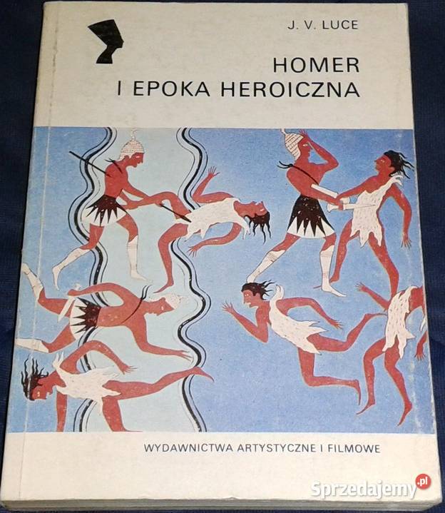 Homer i epoka heroiczna J V Luce miękka Chełm