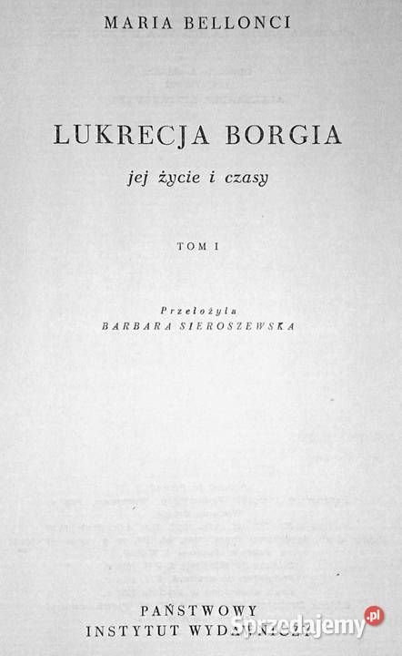 Lukrecja Borgia jej życie i czasy Tom 1 Maria Chełm sprzedam