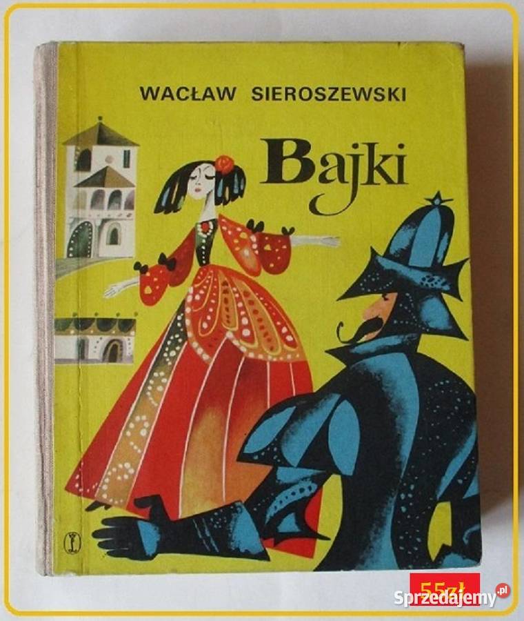 Bajki - Wacław Sieroszewski / baśnie / bajdurki / samograjki