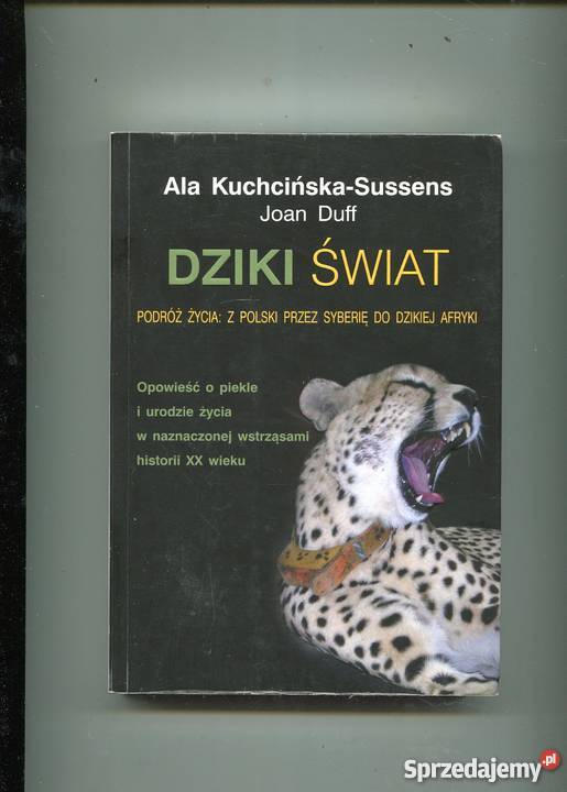 Dziki świat Podróż życia z Polski Syberię do Rok wydania 2010 Pozostałe