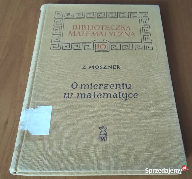 O mierzeniu w matematyce Zenon Moszner Gdańsk
