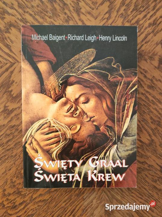 Święty Graal Święta Krew Michael Baigent Richard