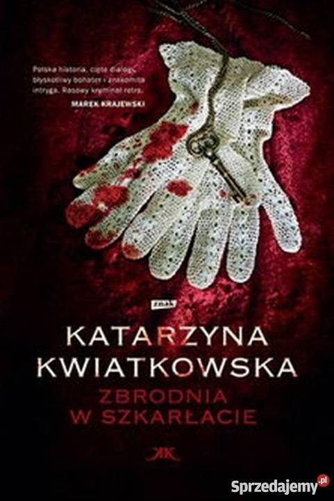 ZBRODNIA W SZKARŁACIE KWIATKOWSKA KATARZYNA Wrocław sprzedam
