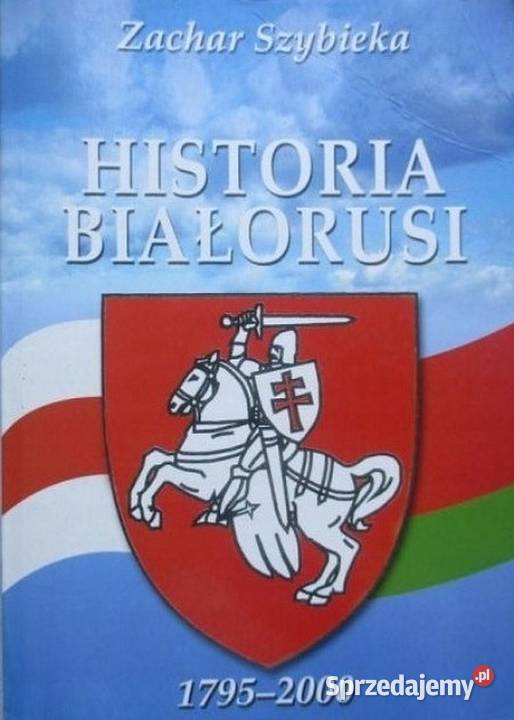Historia Białorusi 17952000 Szybieka Zachar historia, archeologia Świdnica