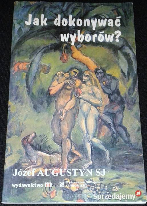 dokonywać wyborów Józef Augustyn SJ Chełm