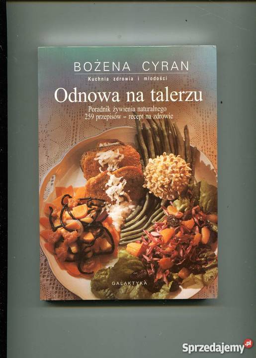 Odnowa na talerzu Poradnik żywienia naturalnego Rok wydania 2003 Szczecin
