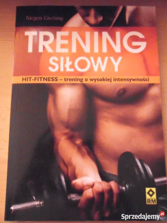 ,,Trening siłowy,,Jurgen Giesing.Hit Fitness trening o wysokiej intensywności