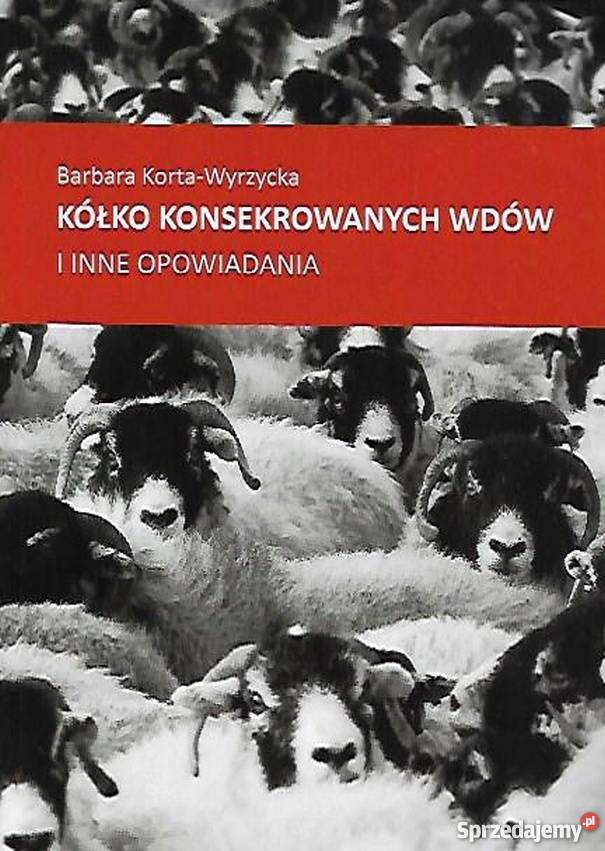 KÓŁKO KONSEKROWANYCH WDÓW I INNE OPOWIADANIA Rzeszów