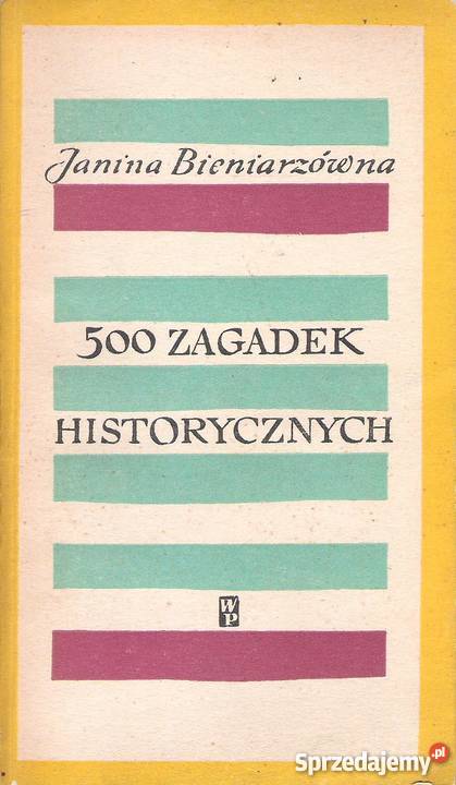 500 zagadek historycznych Janina Bieniarzówna