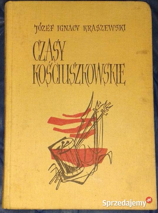Czasy kościuszkowskie Józef Ignacy Kraszewski Kultura i Rozrywka Chełm