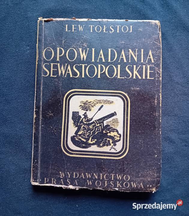 Lew Tołstoj Opowiadania sewastopolskie Wyd I Koźminek