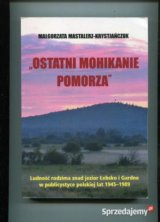 Ostatni Mohikanie Pomorza Małgorzata Mastalerz Pozostałe